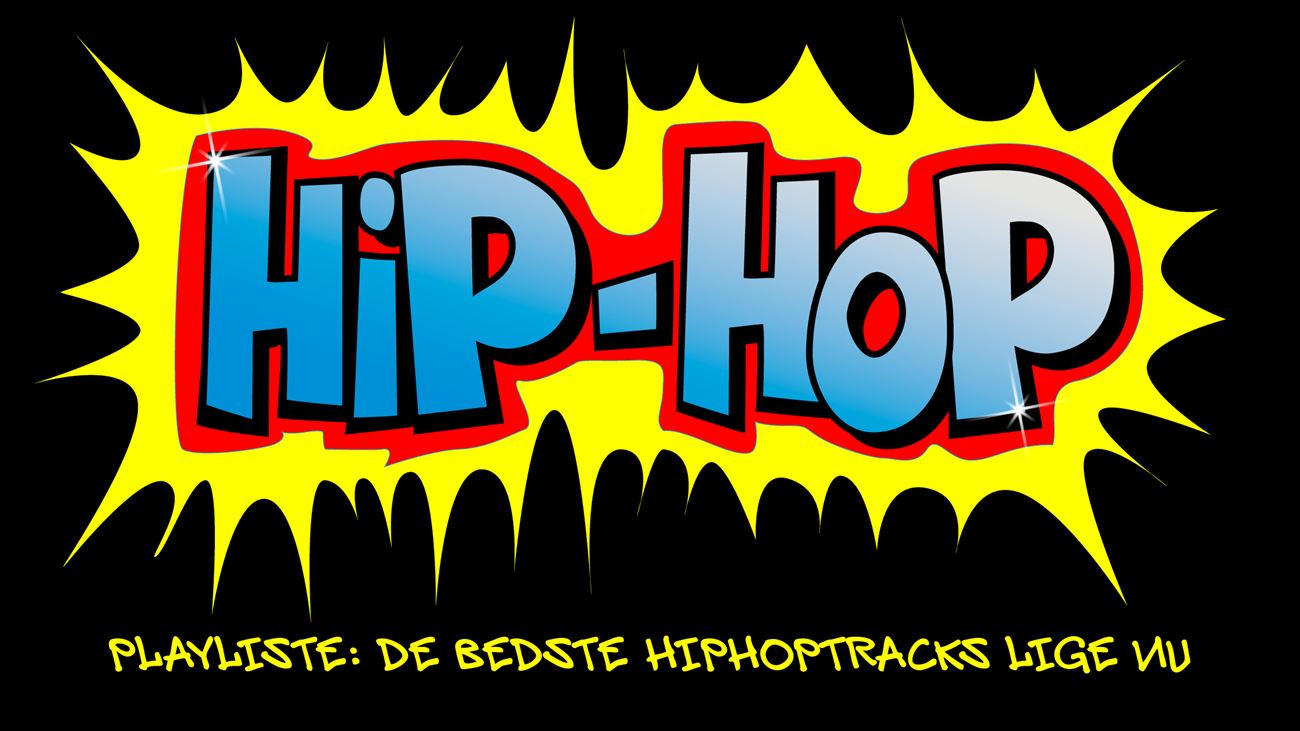PLAYLISTE: De bedste hiphoptracks lige nu