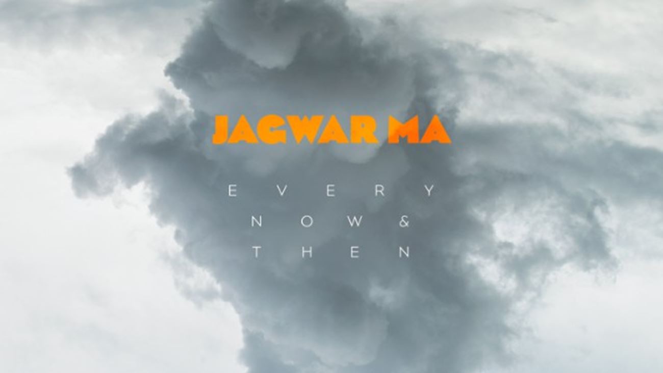 Every Now & Then - Jagwar Ma