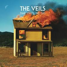 Time Stays, We Go - The Veils