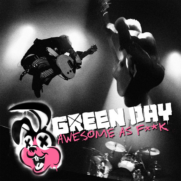 Awesome As Fuck  - Green Day