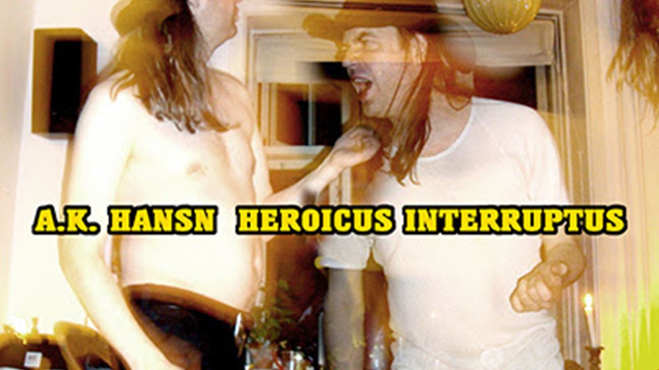 Heroicus Interruptus - A. K. Hansn