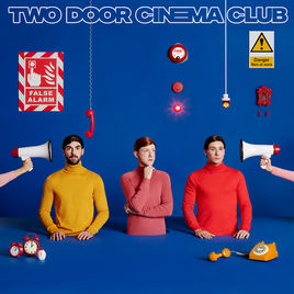 False Alarm - Two Door Cinema Club