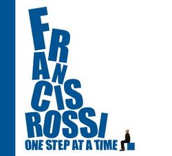 One Step At A Time - Francis Rossi