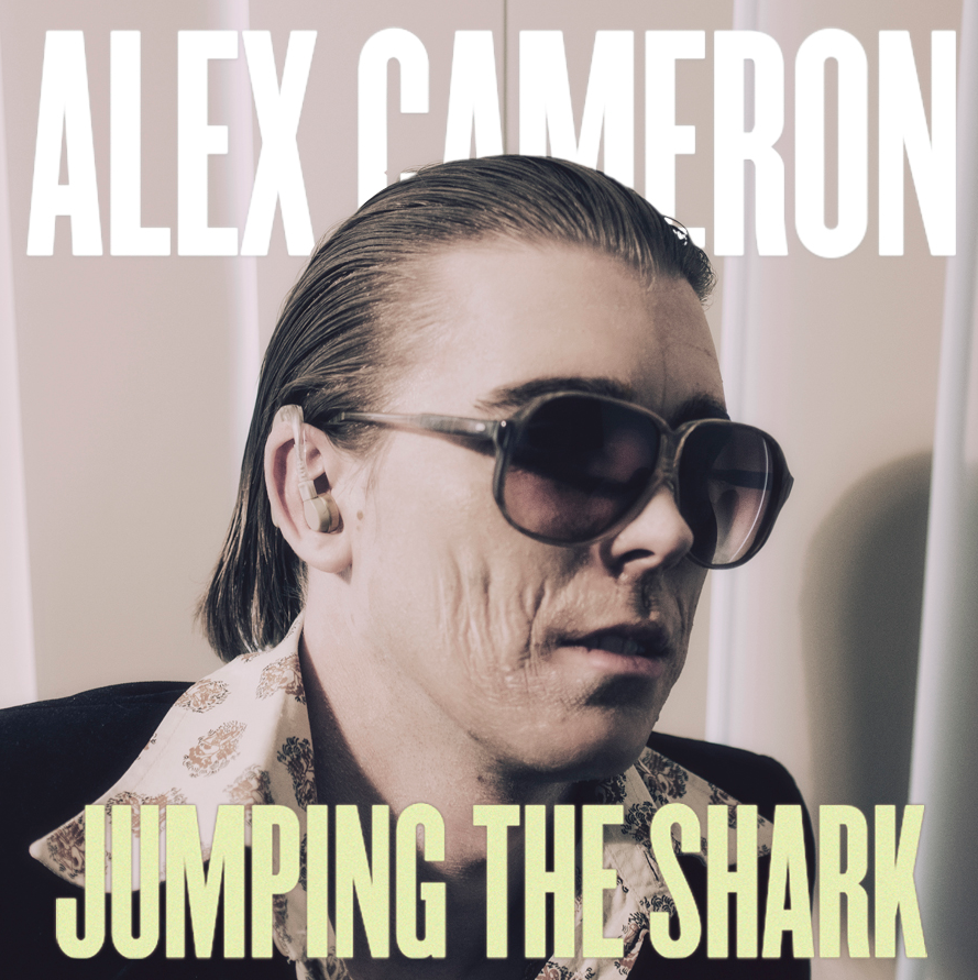 Jumping the Shark - Alex Cameron