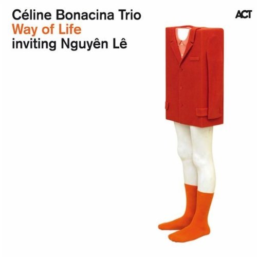 Way of Life - Céline Bonacina Trio inviting Nguyen Le