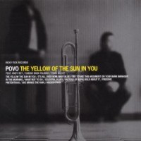 The Yellow Of The Sun In You - Povo