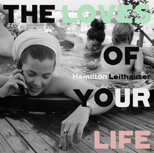 The Loves of Your Life - Hamilton Leithauser