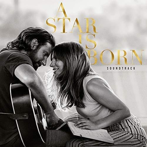 A Star Is Born Soundtrack - Lady Gaga & Bradley Cooper