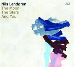The Moon, The Stars, And You - Nils Landgren