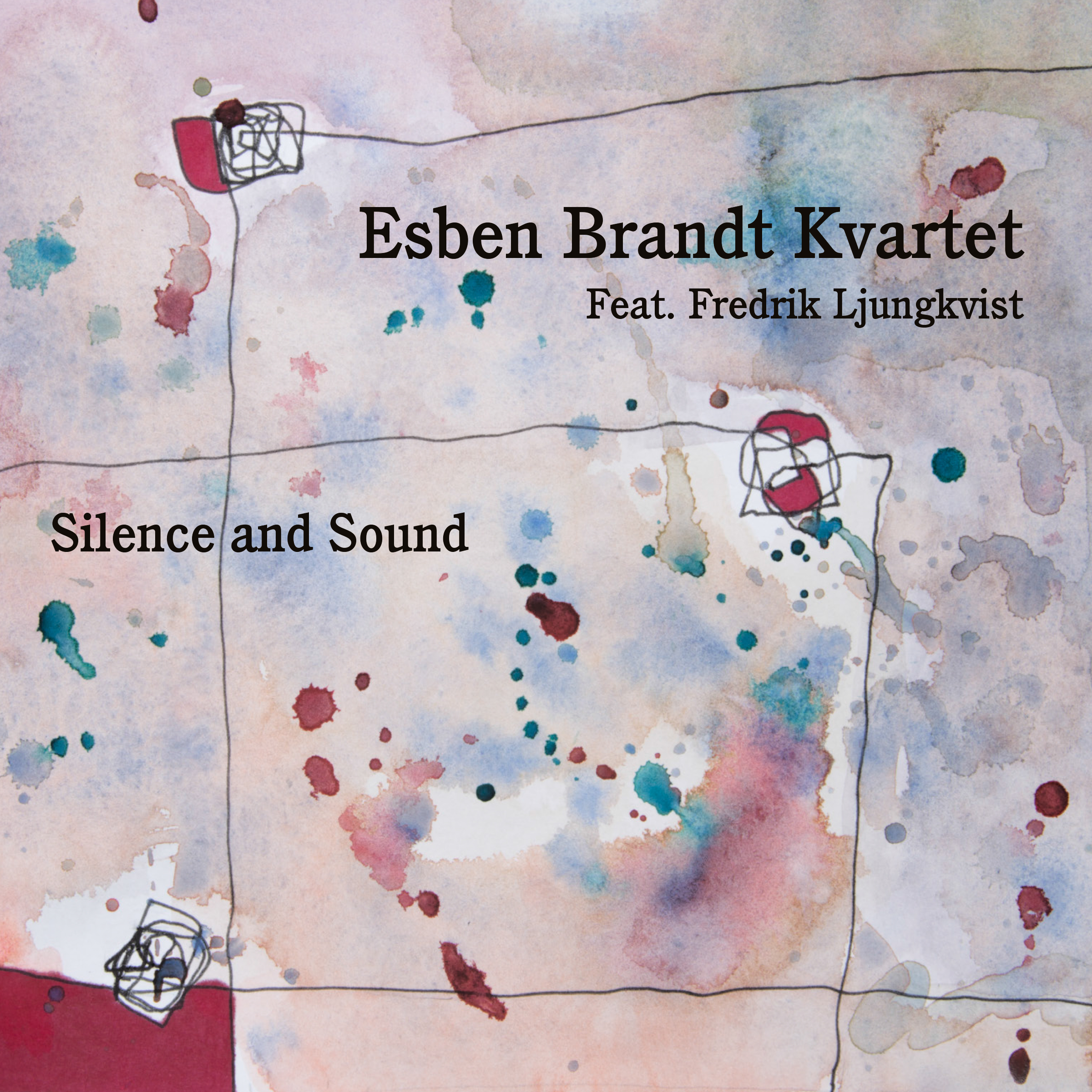 Silence and Sound - Esben Brandt Kvartet feat. Fredrik Ljungkvist